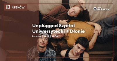 Plakat wydarzenia:  Unplugged Szpital Uniwersytecki + Dłonie 